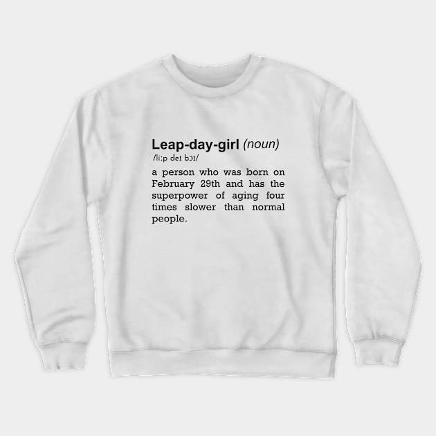 Leap Year Birthday Girl | Feburary 29th Crewneck Sweatshirt by Starart Designs